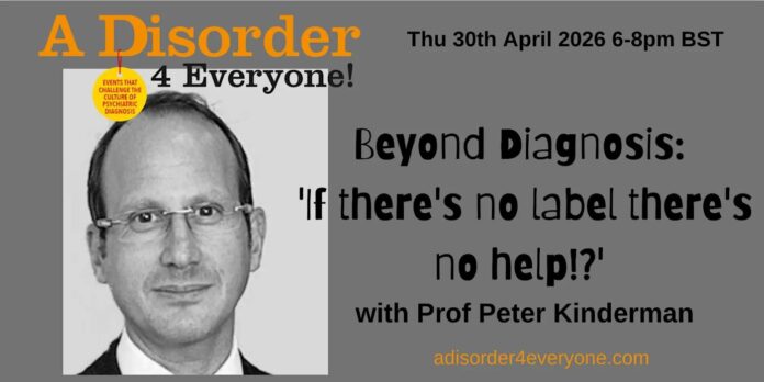 Plakat: A Disorder 4 Everyone! 30. april 2026 Beyond Diagnosis: "If there's no label there's no help!?"
